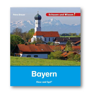 Bayern – Schauen und Wissen!
